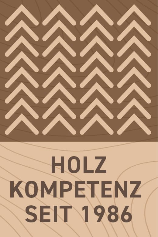 Holzkompetenz seit 1986